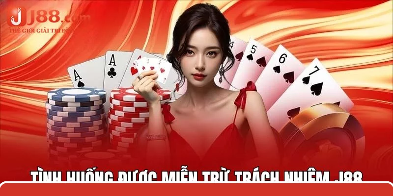 Những trường hợp được quy định trong miễn trừ trách nhiệm j88