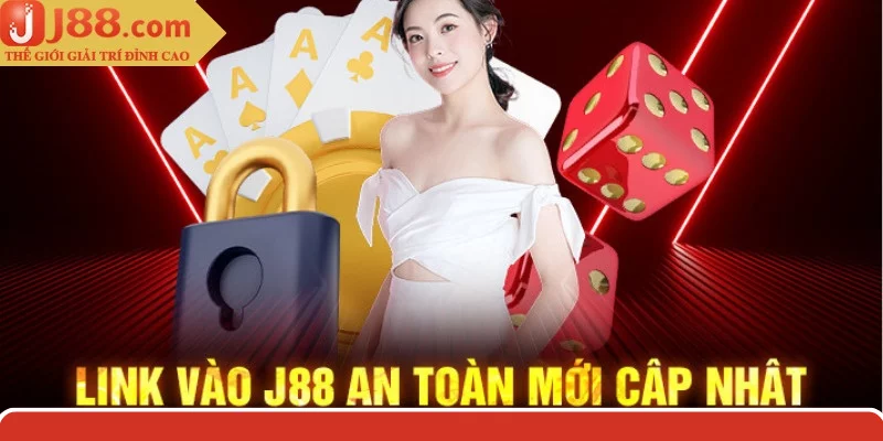 Link Vào J88 - Cập Nhật Đường Dẫn Vào Trang Chủ An Toàn