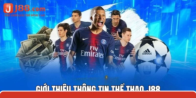Thông tin tổng quan của sảnh cược thể thao j88 Thông tin tổng quan của sảnh cược thể thao j88