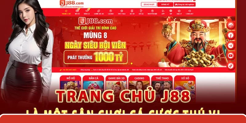 Trang chủ J88 là sân chơi trí trực tuyến hàng đầu châu Á Trang chủ J88 là sân chơi trí trực tuyến hàng đầu châu Á