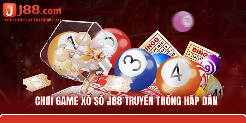 Chơi game xổ số J88 truyền thống hấp dẫn và thú vị mỗi ngày