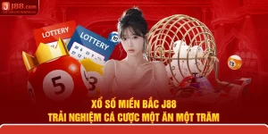 Xổ Số Miền Bắc J88 – Trải Nghiệm Cá Cược Một Ăn Một Trăm